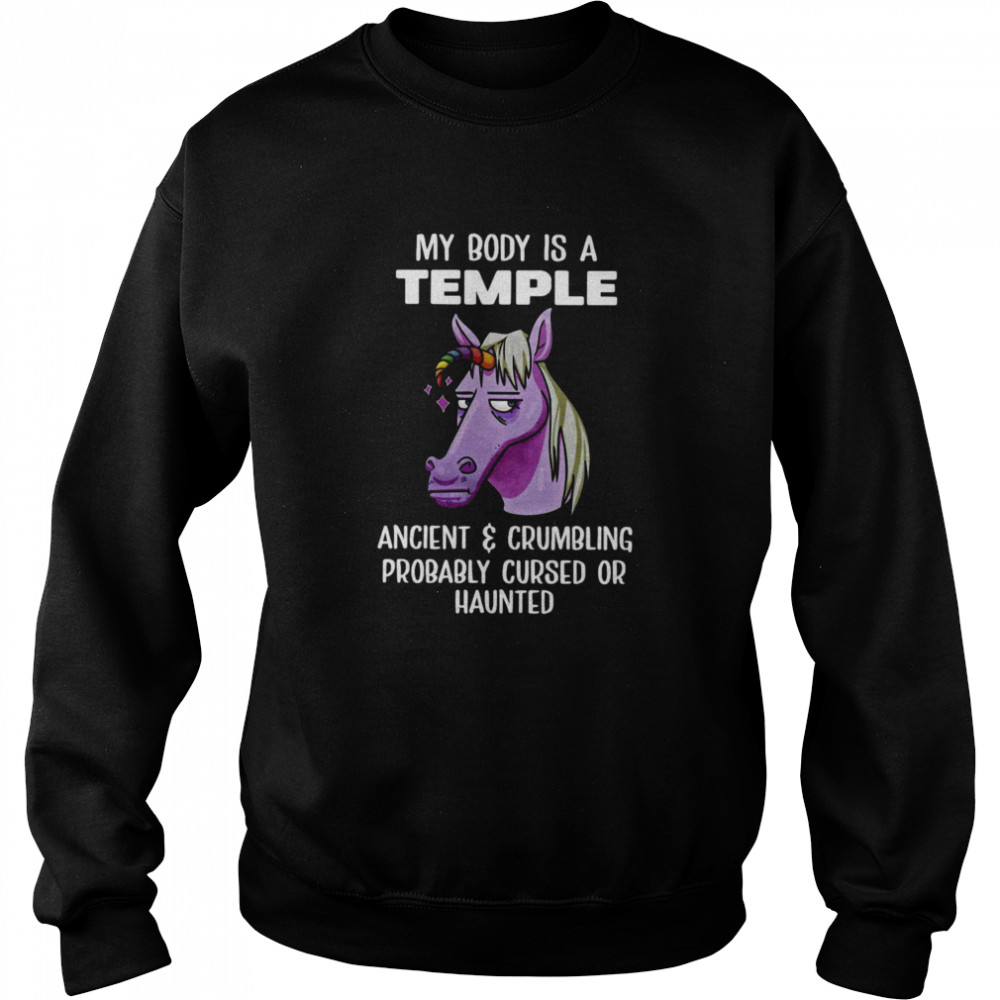 Unicorns My Body Is Temple Ancient And Crumbling Probably Cursed Or Haunted Shirt 3 » Cool Gifts for You - Mfamilygift Unicorns My Body Is Temple Ancient And Crumbling Probably Cursed Or Haunted Shirt 3