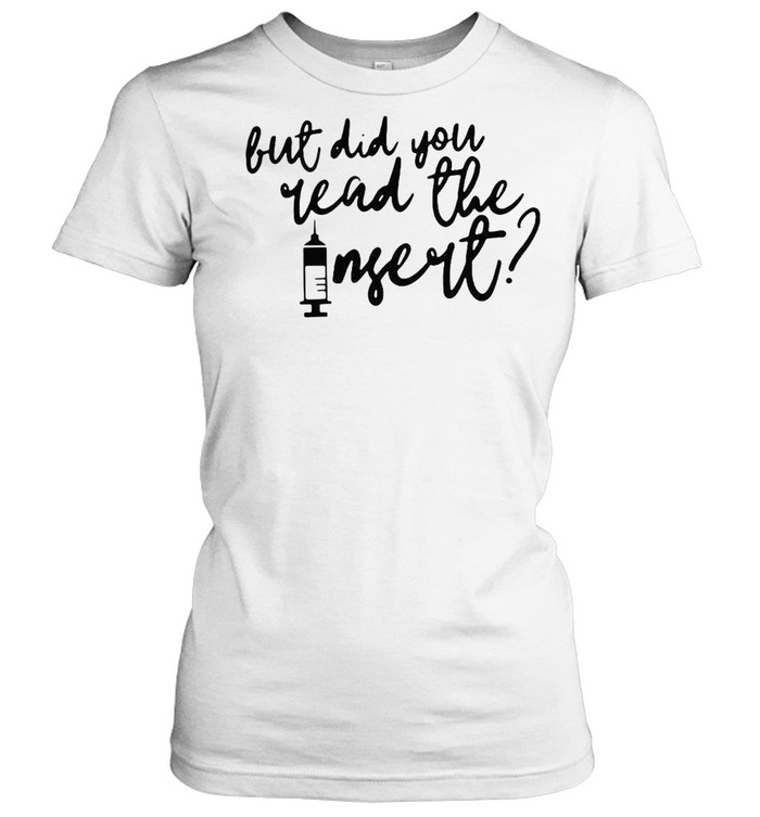 Vaccine But Did You Read The Insert T-Shirt 1 » Cool Gifts for You - Mfamilygift Vaccine But Did You Read The Insert T-Shirt 1