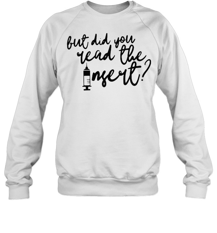 Vaccine But Did You Read The Insert T-Shirt 3 » Cool Gifts for You - Mfamilygift Vaccine But Did You Read The Insert T-Shirt 3