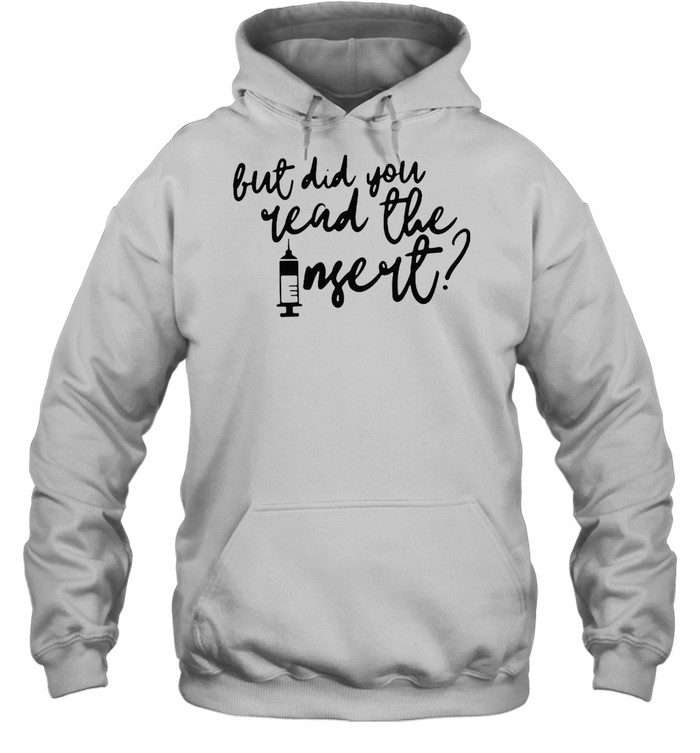 Vaccine But Did You Read The Insert T-Shirt 4 » Cool Gifts for You - Mfamilygift Vaccine But Did You Read The Insert T-Shirt 4