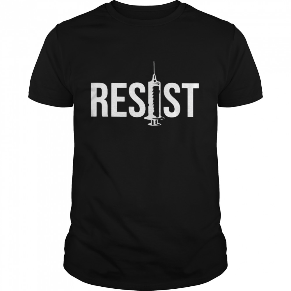 Vaccine Resist Shirt Vaccine Resist Shirt