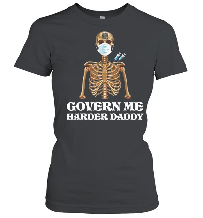 Vaccine Skeleton Face Mask Govern Me Harder Daddy Shirt 1 » Cool Gifts for You - Mfamilygift Vaccine Skeleton Face Mask Govern Me Harder Daddy Shirt 1