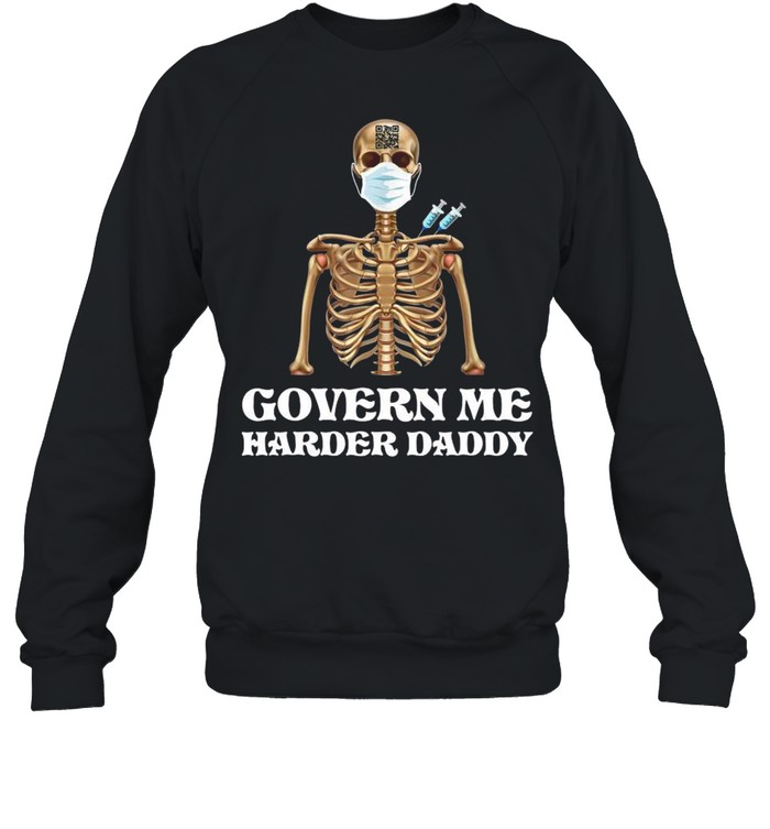 Vaccine Skeleton Face Mask Govern Me Harder Daddy Shirt 3 » Cool Gifts for You - Mfamilygift Vaccine Skeleton Face Mask Govern Me Harder Daddy Shirt 3