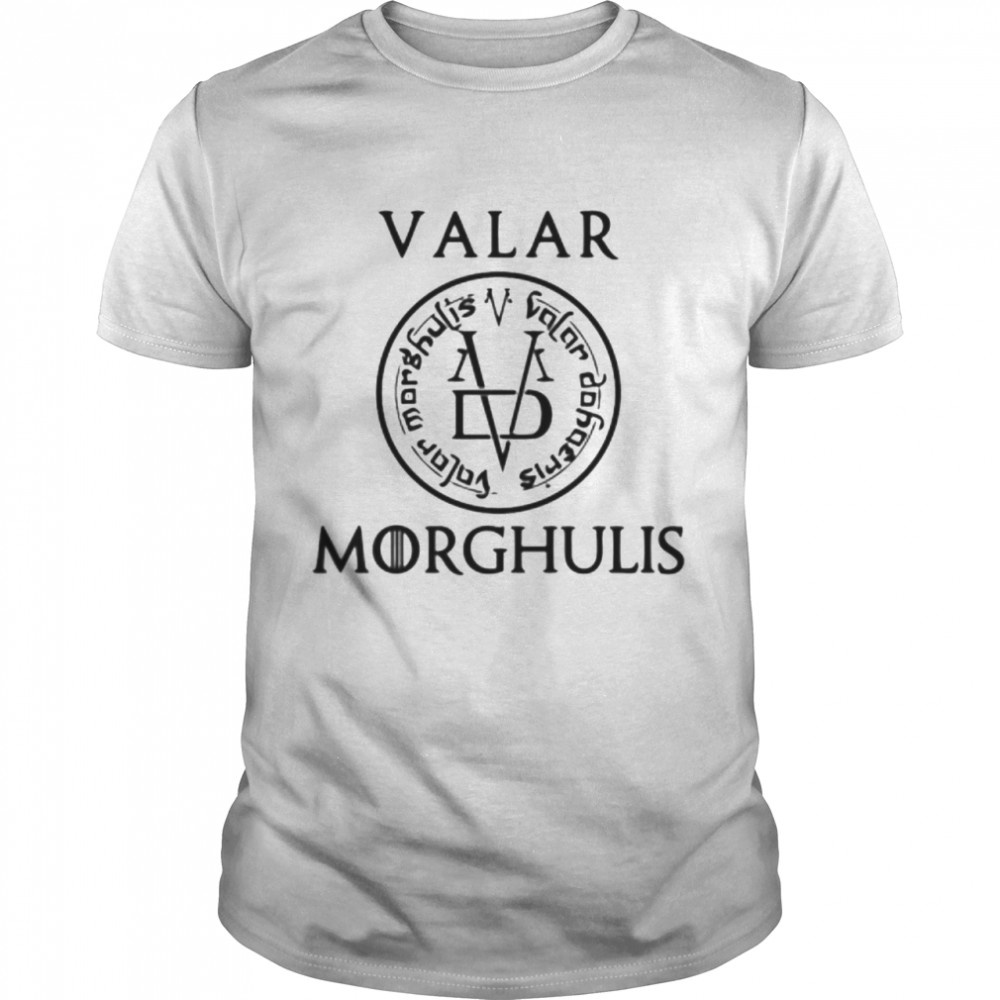 Valar Morghulis Shirt