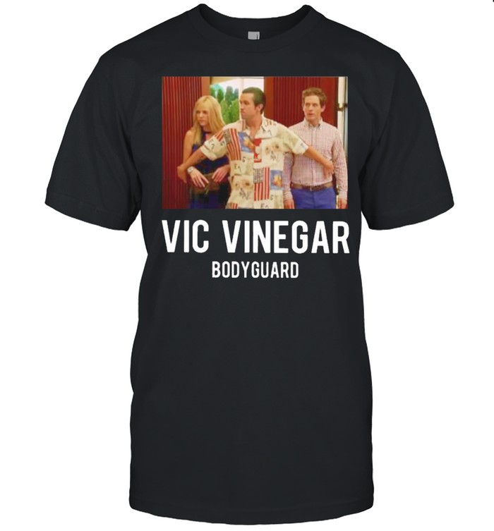 Vic Vinegar Bodyguard Shirt