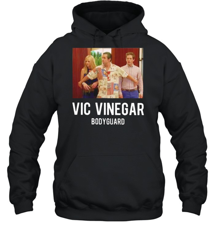 Vic Vinegar Bodyguard Shirt 4 » Cool Gifts for You - Mfamilygift Vic Vinegar Bodyguard Shirt 4