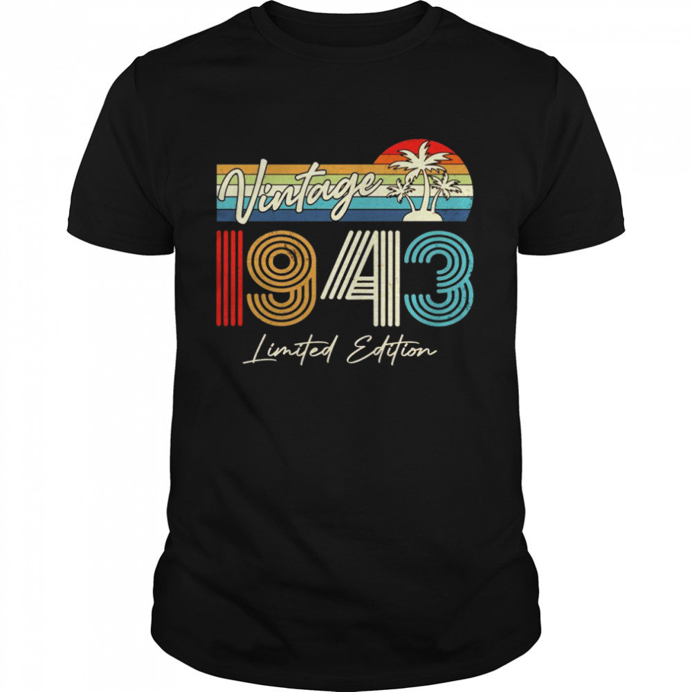 Vintage 1943 79Th Birthday Limited Edition 79 Year Old Shirt