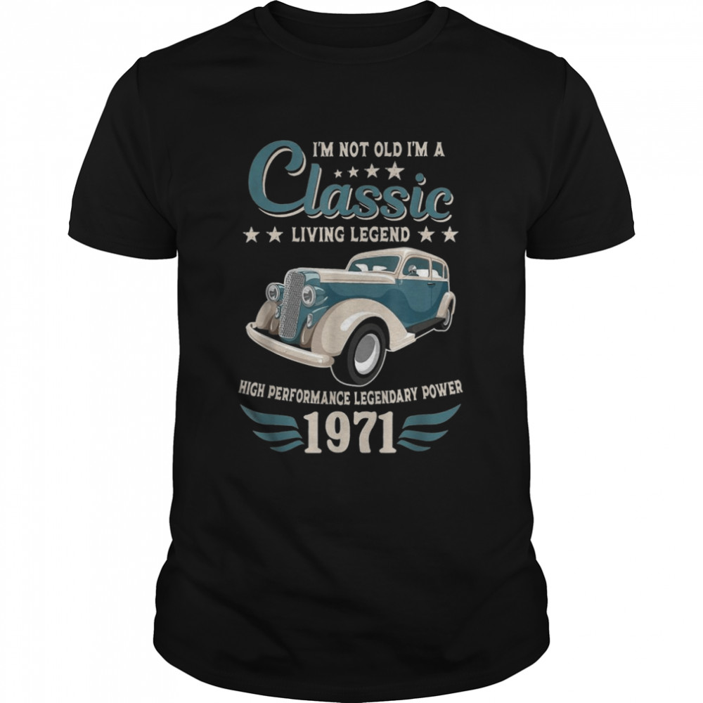 Vintage 1971 Classic Car Apparel For Legends Born In 1971 Shirt
