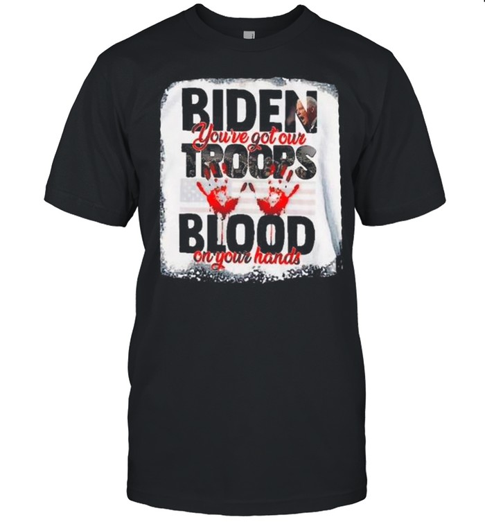 Vintage Biden You Have Our Troops Blood On Your Hands American Flag Shirt Vintage Biden You Have Our Troops Blood On Your Hands American Flag Shirt