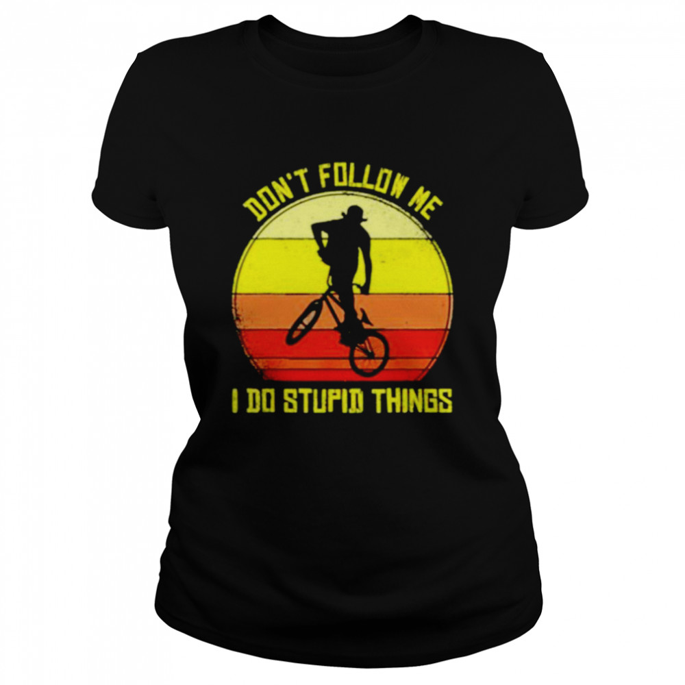 Vintage Don’T Follow Me I Do Stupid Things Shirt 1 » Cool Gifts for You - Mfamilygift Vintage Don’T Follow Me I Do Stupid Things Shirt 1