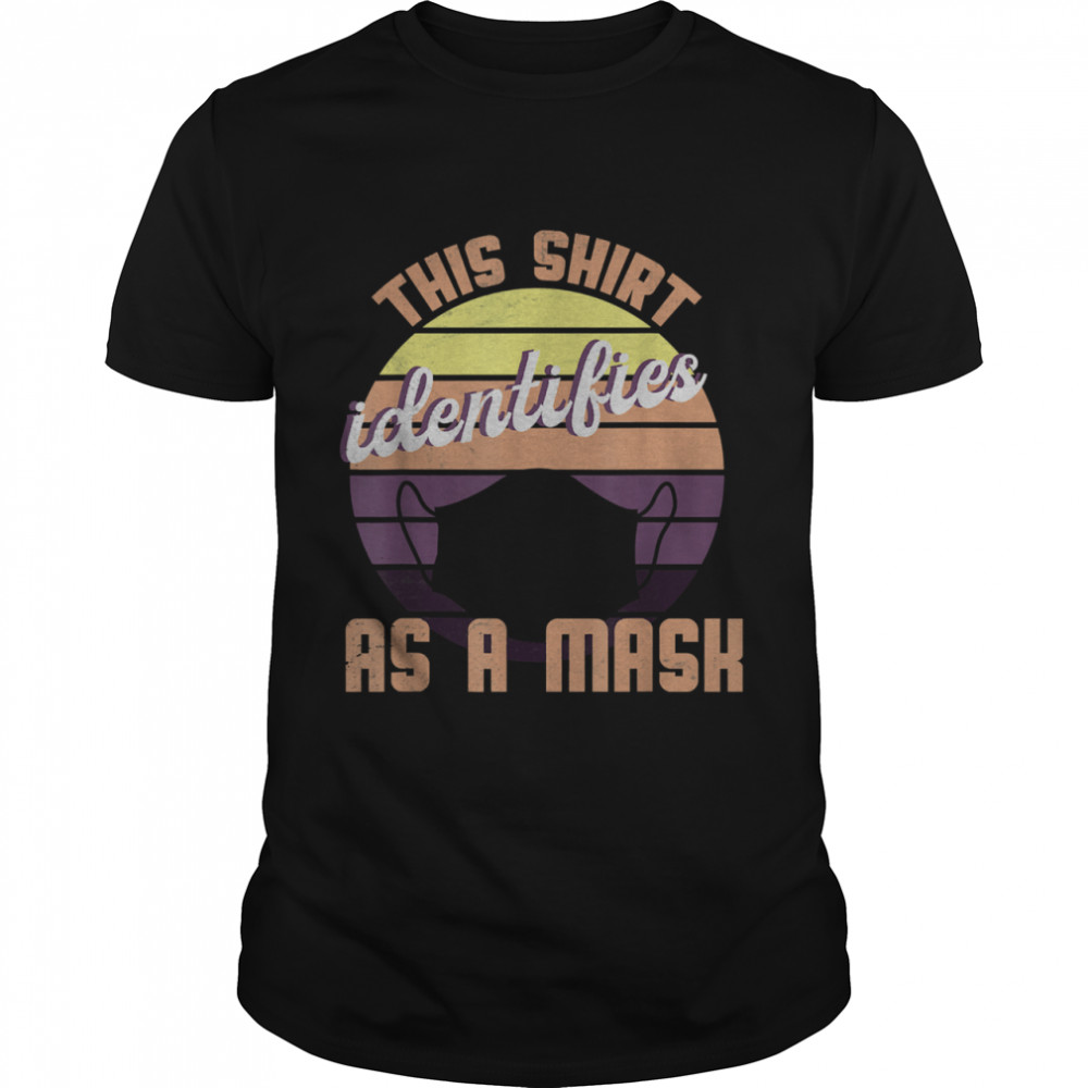 Vintage Identifies As A Mask Shirt