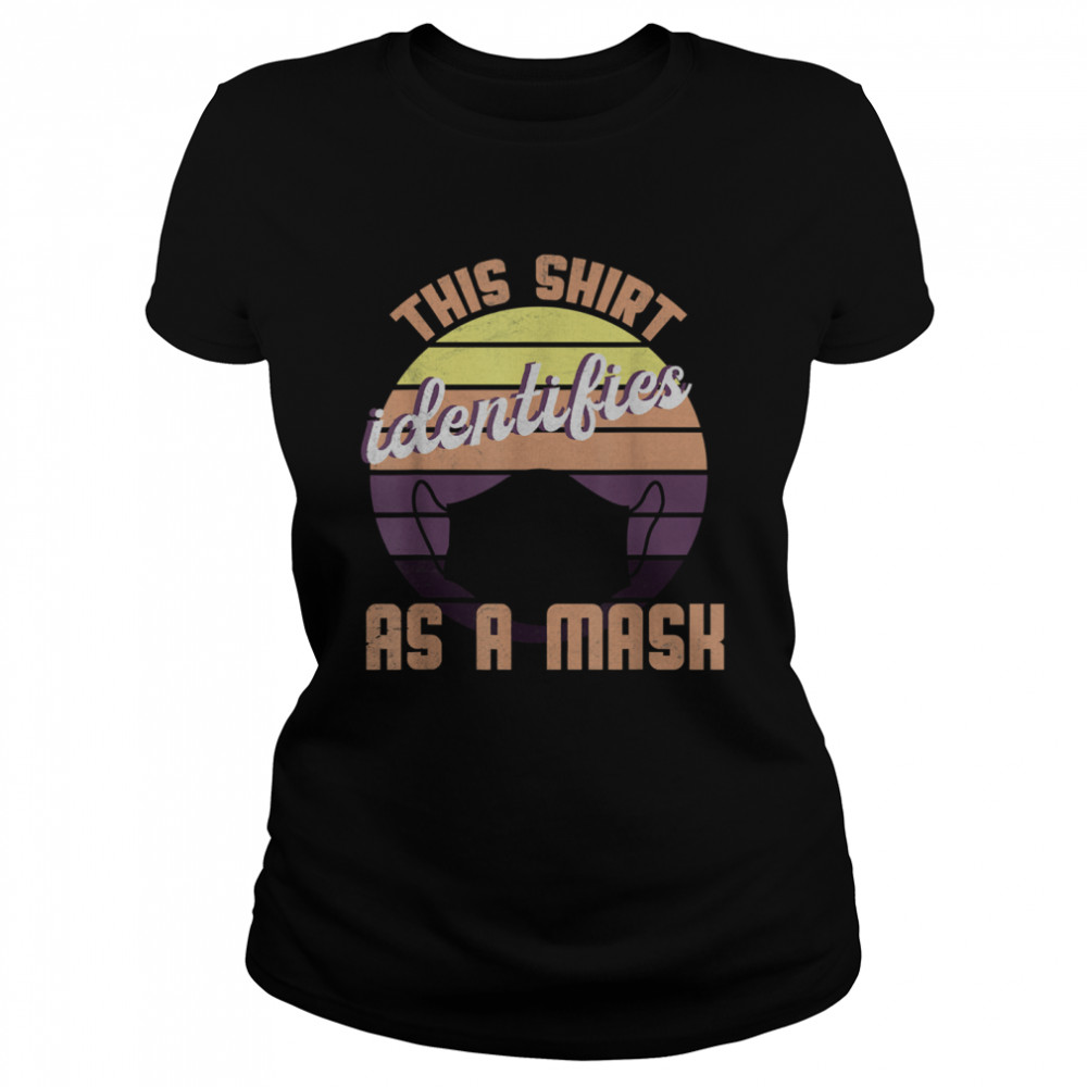 Vintage Identifies As A Mask Shirt 1 » Cool Gifts for You - Mfamilygift Vintage Identifies As A Mask Shirt 1