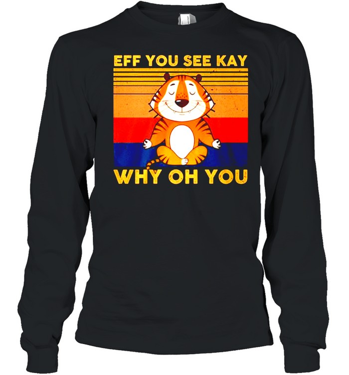 Vintage Tiger Yoga Eff You See Kay Why Oh You Shirt 2 » Cool Gifts for You - Mfamilygift Vintage Tiger Yoga Eff You See Kay Why Oh You Shirt 2