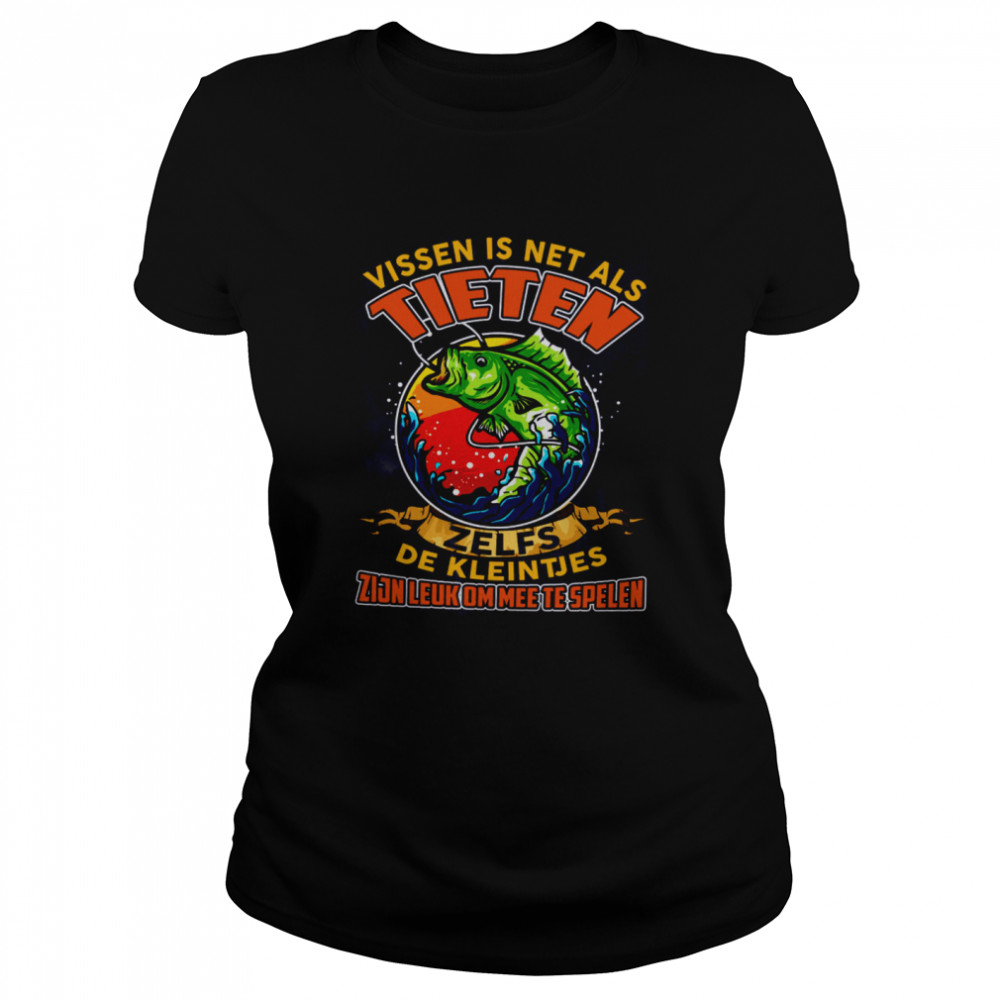 Vissen Is Net Als Tieten Zelfs De Kleintjes Zijn Leuk Om Mee Te Spelen Shirt 1 » Cool Gifts for You - Mfamilygift Vissen Is Net Als Tieten Zelfs De Kleintjes Zijn Leuk Om Mee Te Spelen Shirt 1