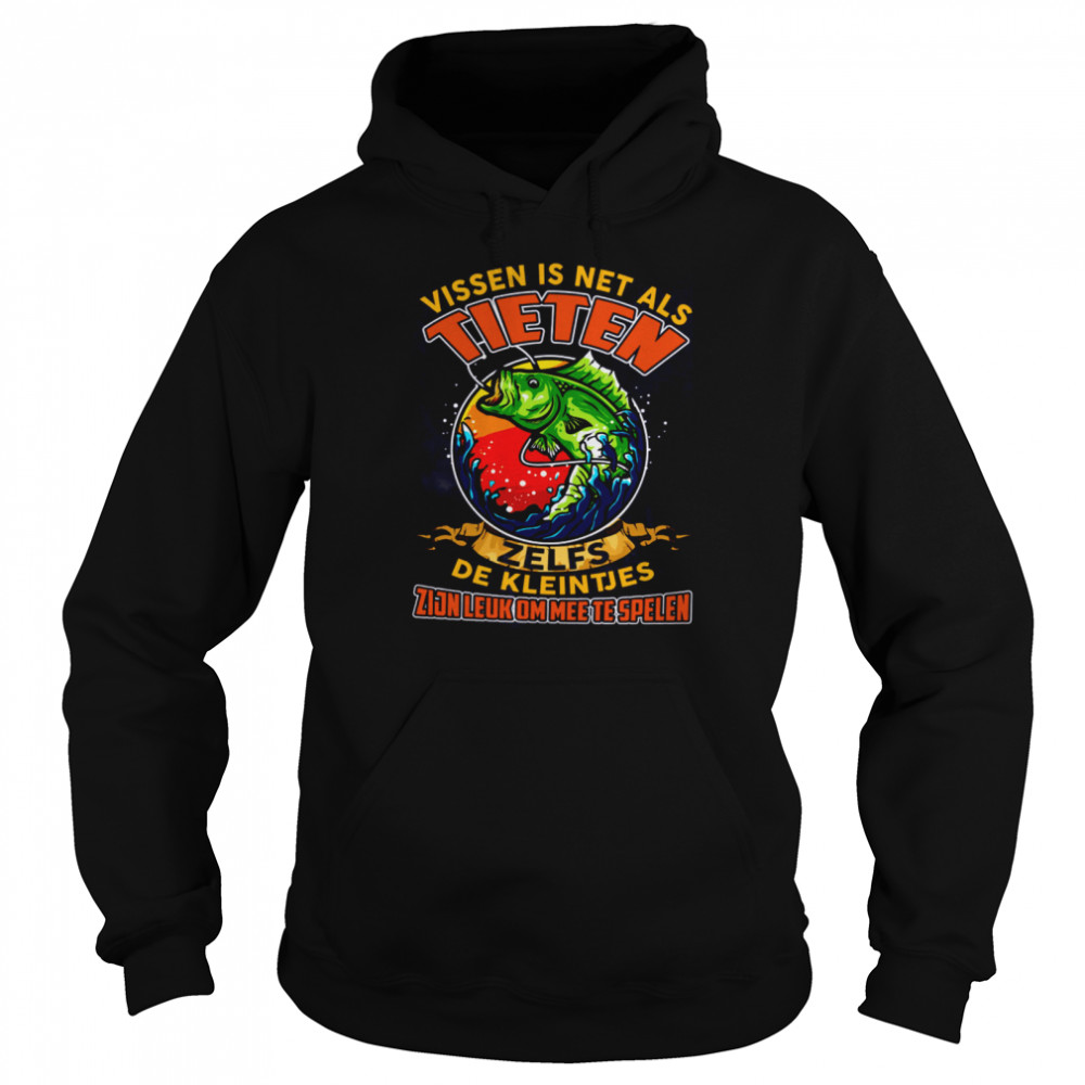 Vissen Is Net Als Tieten Zelfs De Kleintjes Zijn Leuk Om Mee Te Spelen Shirt 4 » Cool Gifts for You - Mfamilygift Vissen Is Net Als Tieten Zelfs De Kleintjes Zijn Leuk Om Mee Te Spelen Shirt 4