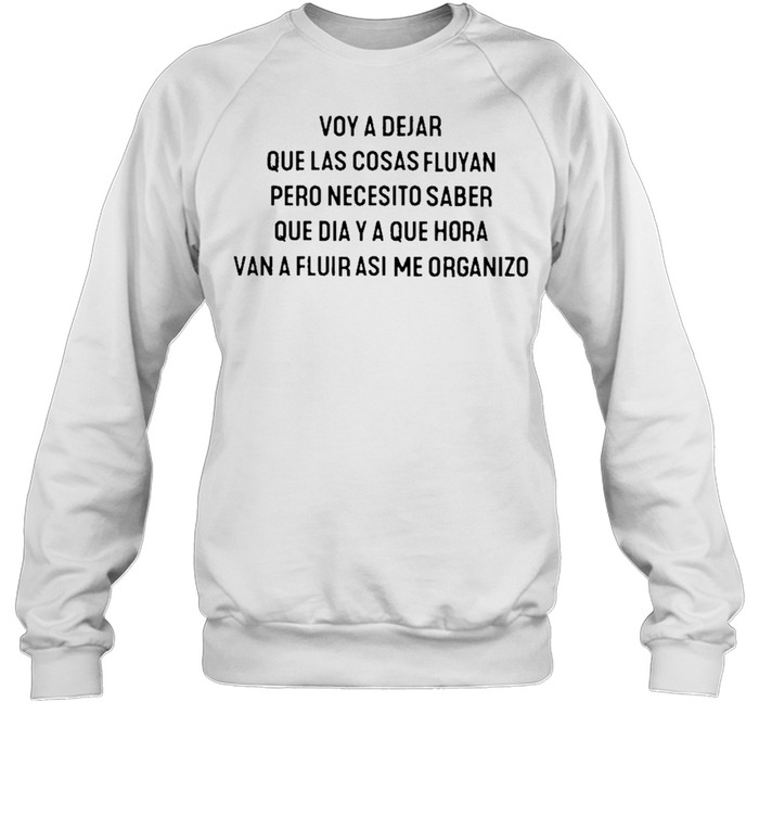 Voy A Dejar Que Las Cosas Fluyan Pero Necesito Saber Escrltosrotos Voy A Dejar Que Las Cosas Fluyan Pero Necesito Saber Shirt Shirt 3 » Cool Gifts for You - Mfamilygift Voy A Dejar Que Las Cosas Fluyan Pero Necesito Saber Escrltosrotos Voy A Dejar Que Las Cosas Fluyan Pero Necesito Saber Shirt Shirt 3