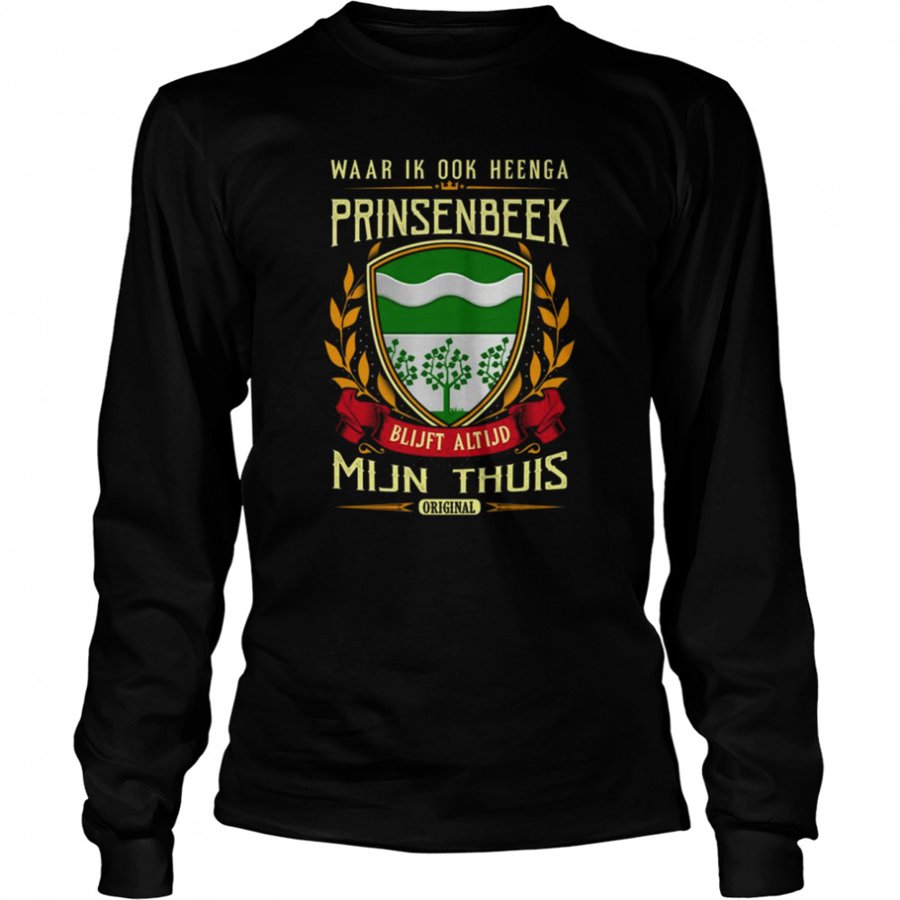 Waar Ik Ook Heenga Prinsenbeek Blijft Altijd Mijn Thuis Original Shirt 2 » Cool Gifts for You - Mfamilygift Waar Ik Ook Heenga Prinsenbeek Blijft Altijd Mijn Thuis Original Shirt 2