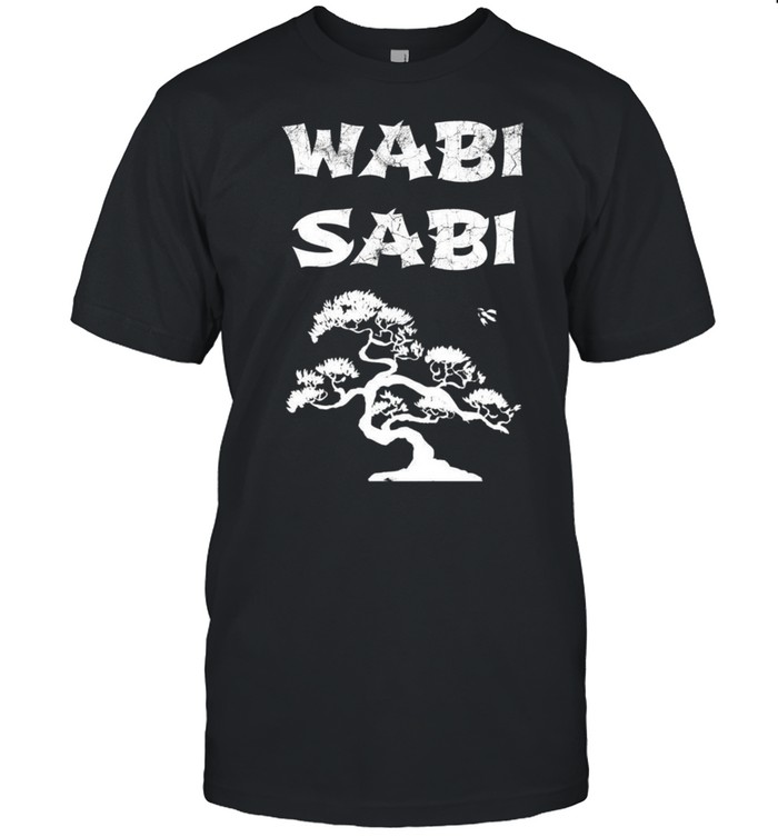 Wabi Sabi With Bonsai Tree Shirt