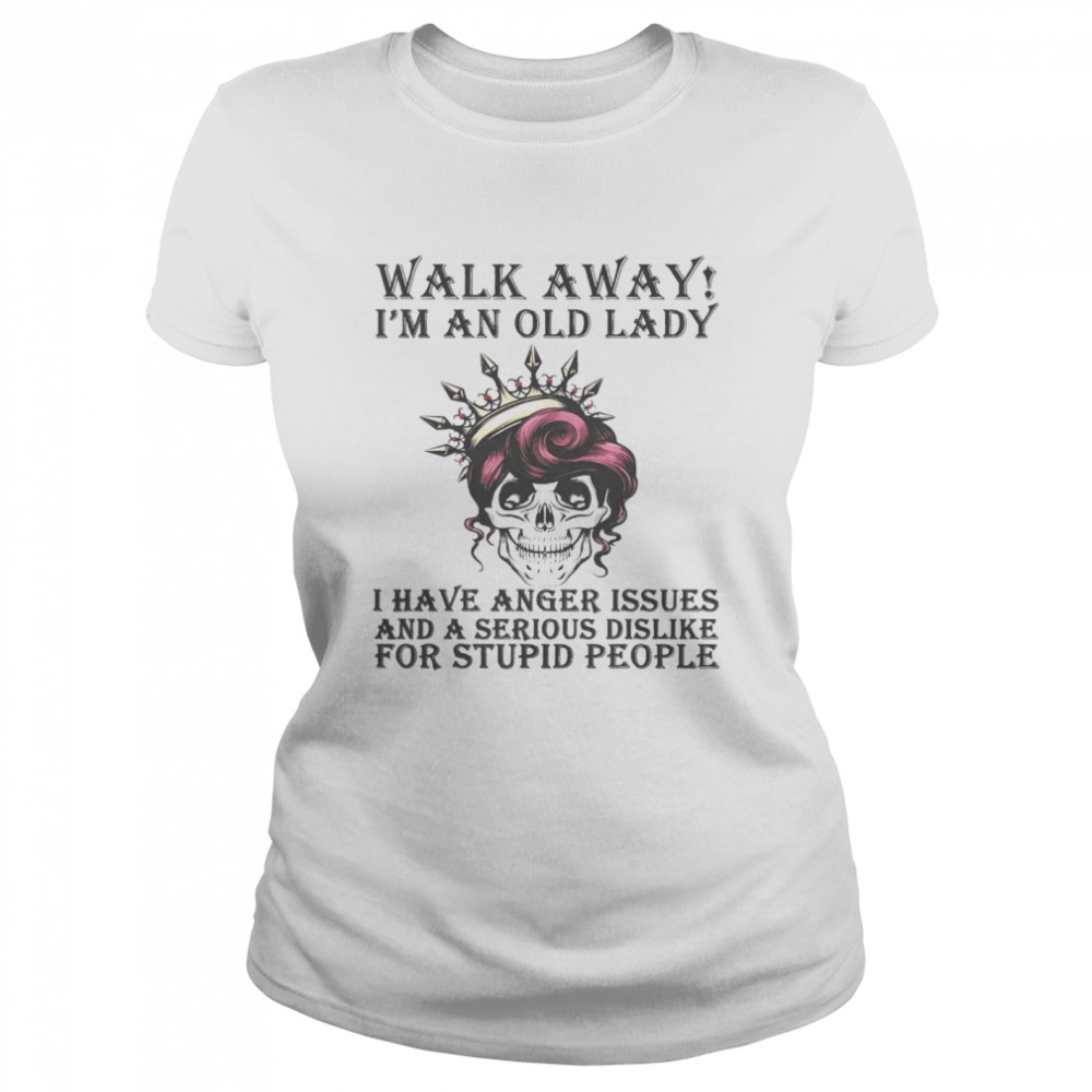 Walk Away I’M An Old Lady I Have Anger Issues And A Serious Dislike For Stupid People Shirt 1 » Cool Gifts for You - Mfamilygift Walk Away I’M An Old Lady I Have Anger Issues And A Serious Dislike For Stupid People Shirt 1