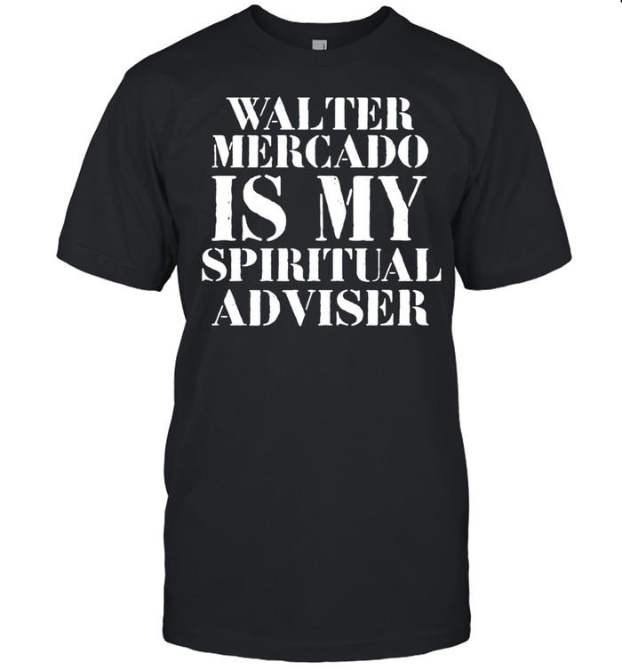 Walter Mercado Is My Spiritual Adviser Shirt