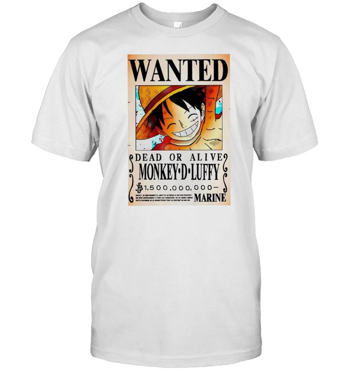 Wanted Monkey D Luffy Dead Or Alive 1.500.000 Shirt