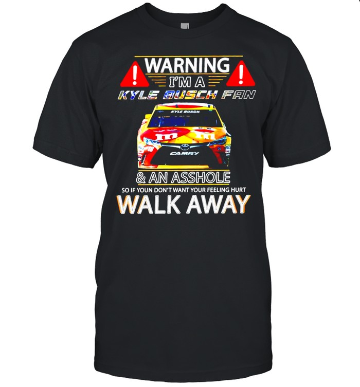 Warning I’M A Kyle Busch Fan And An Asshole So If You Don’T Want Your Feeling Shirt