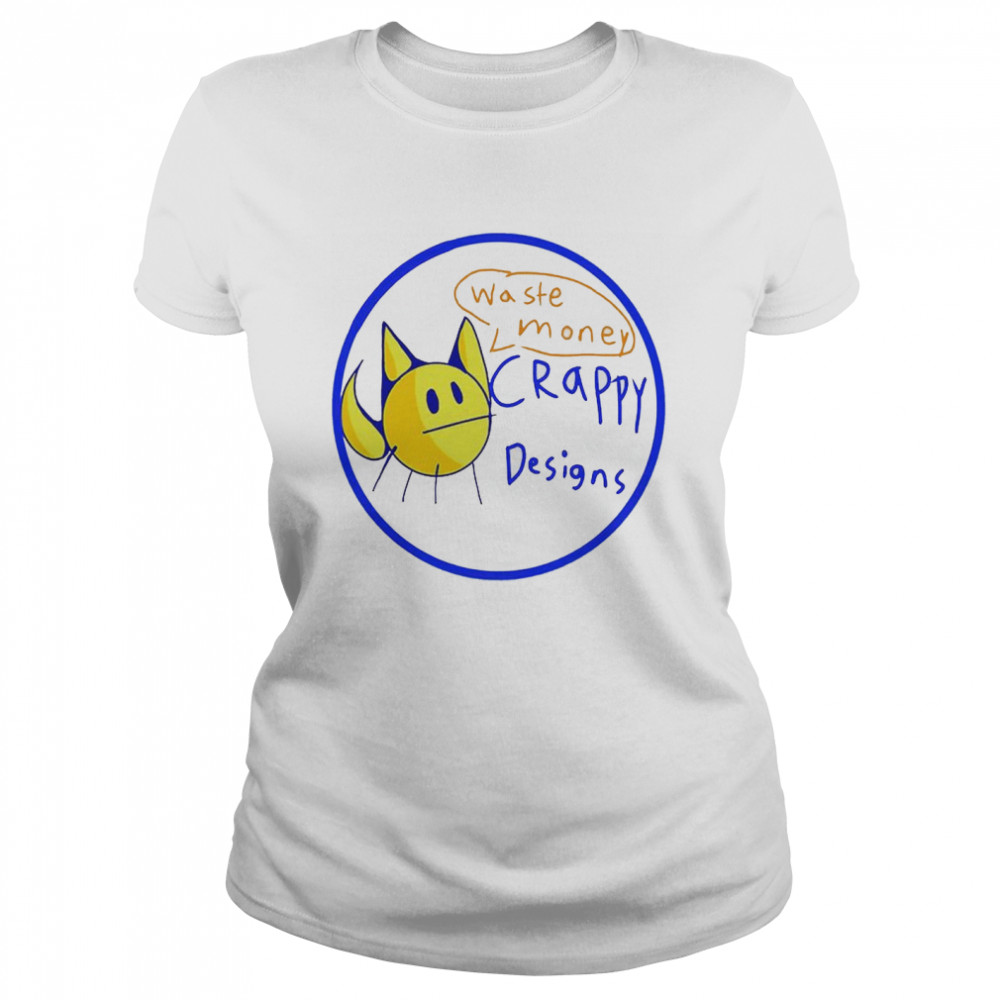 Waste Money Crappy Designs Shirt 1 » Cool Gifts for You - Mfamilygift Waste Money Crappy Designs Shirt 1
