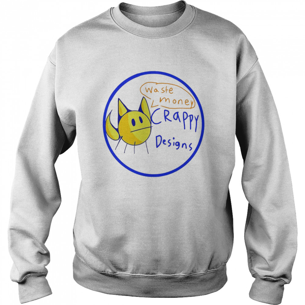Waste Money Crappy Designs Shirt 3 » Cool Gifts for You - Mfamilygift Waste Money Crappy Designs Shirt 3