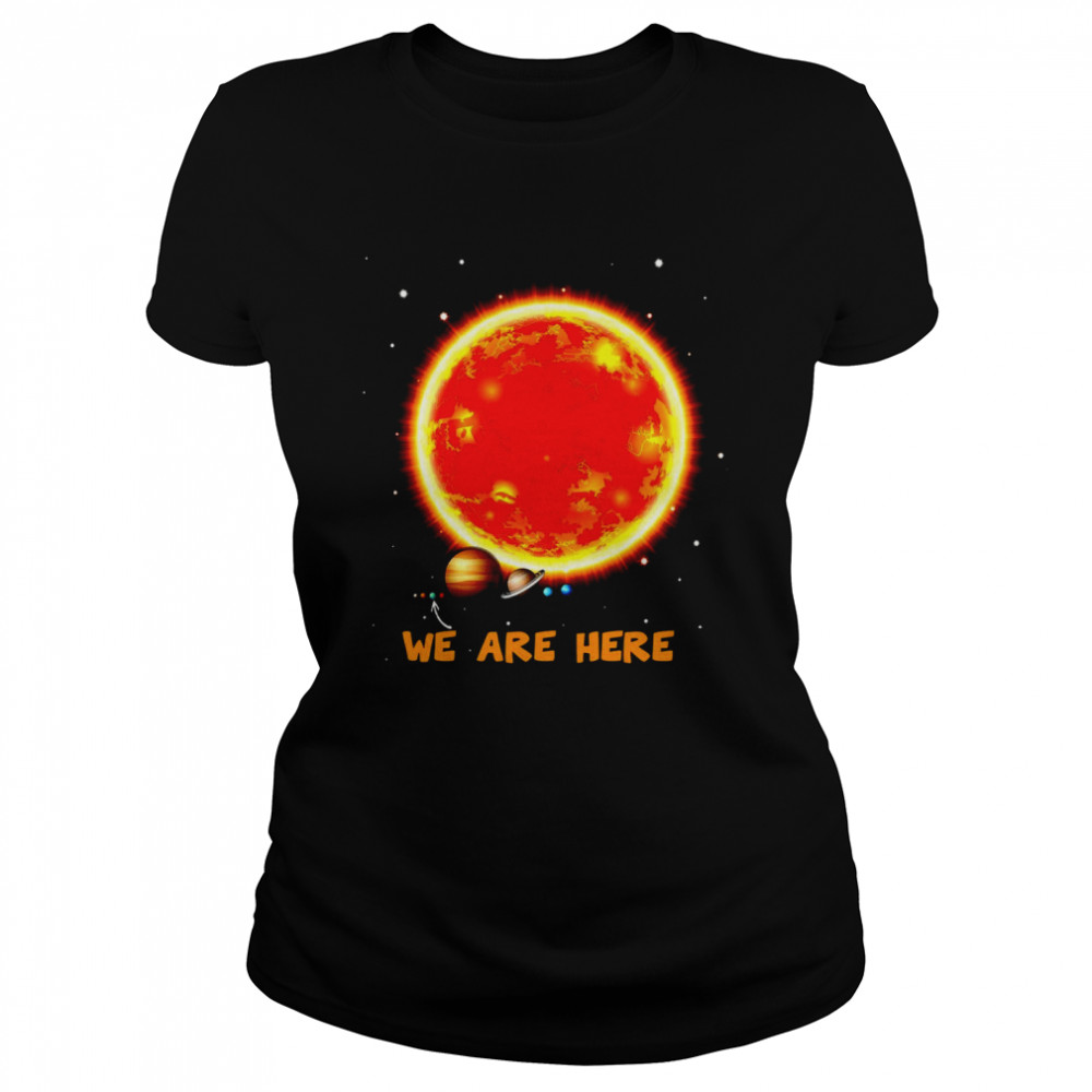We Are Here Space Shirt 1 » Cool Gifts for You - Mfamilygift We Are Here Space Shirt 1