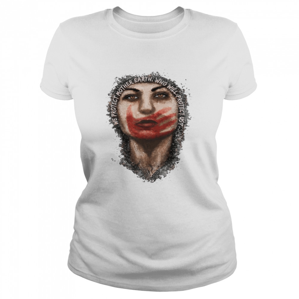We Protect Mother Earth Who Will Protect Us Shirt 1 » Cool Gifts for You - Mfamilygift We Protect Mother Earth Who Will Protect Us Shirt 1