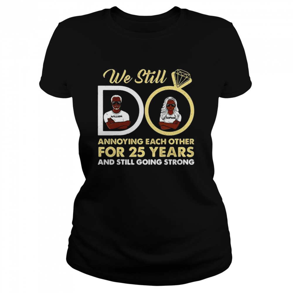 We Still Annoying Each Other For 25 Years And Still Going Strong Shirt 1 » Cool Gifts for You - Mfamilygift We Still Annoying Each Other For 25 Years And Still Going Strong Shirt 1