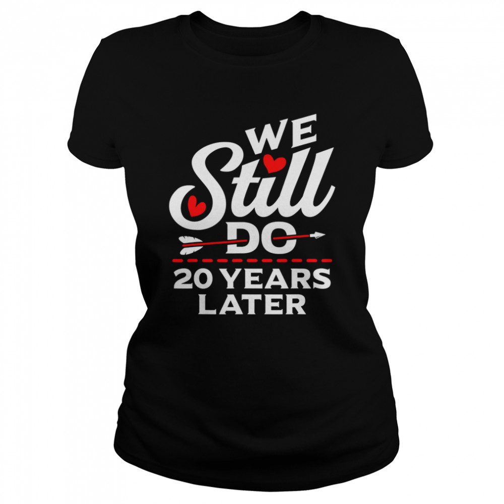 We Still Do 20 Year Wedding Anniversary Married Couples Shirt 1 » Cool Gifts for You - Mfamilygift We Still Do 20 Year Wedding Anniversary Married Couples Shirt 1