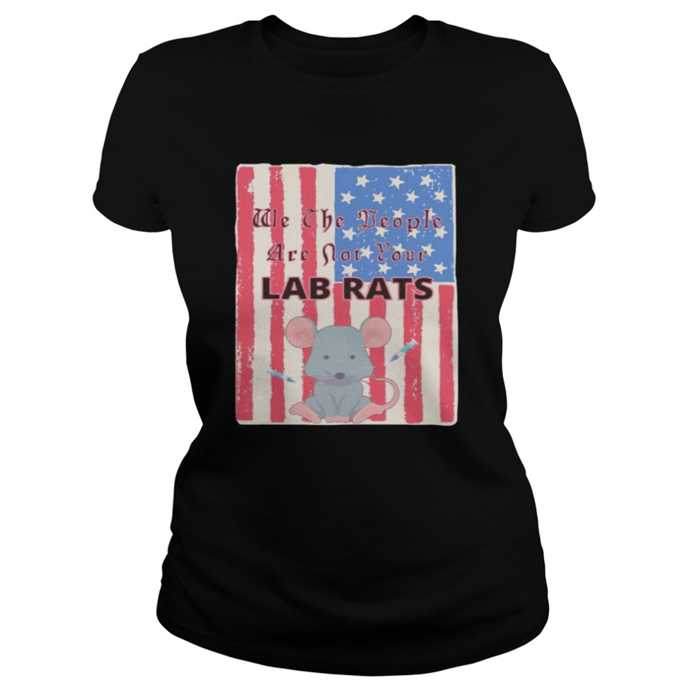 We The People Are Not Your Lab Rats Shirt 1 » Cool Gifts for You - Mfamilygift We The People Are Not Your Lab Rats Shirt 1