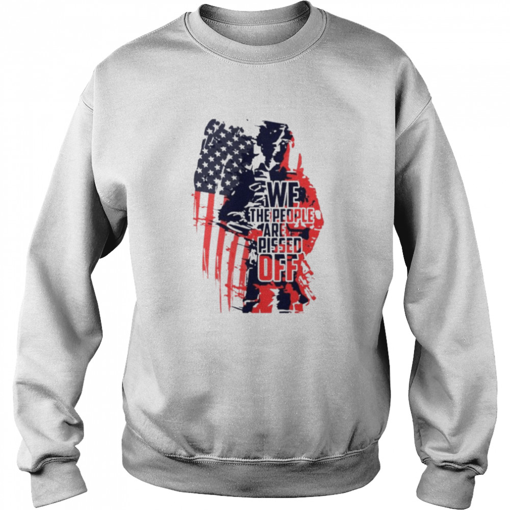 We The People Are Pissed Off Veteran American Flag Shirt 3 » Cool Gifts for You - Mfamilygift We The People Are Pissed Off Veteran American Flag Shirt 3