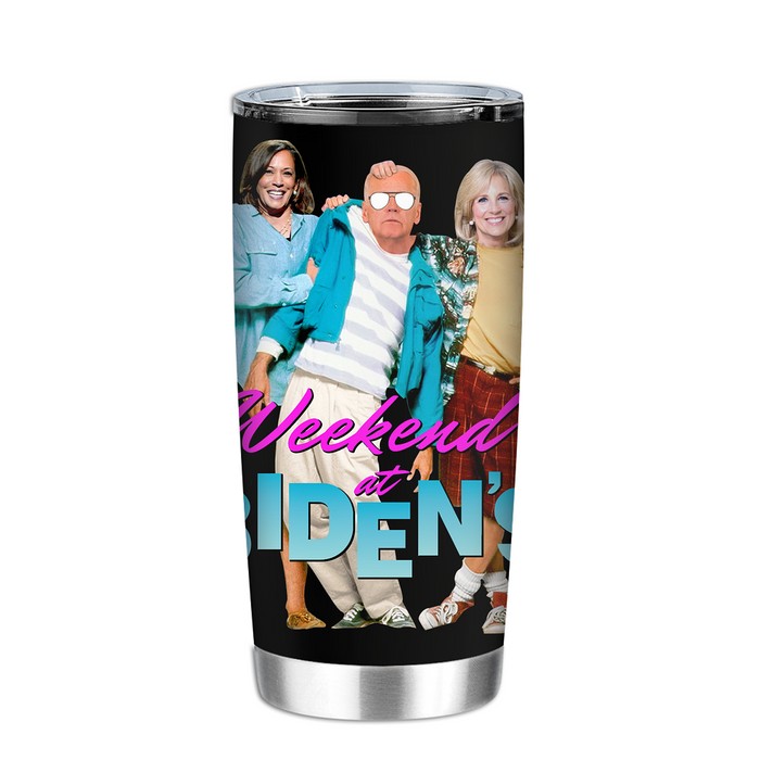 Weekend At Biden’S Tumbler Weekend At Biden’S Tumbler