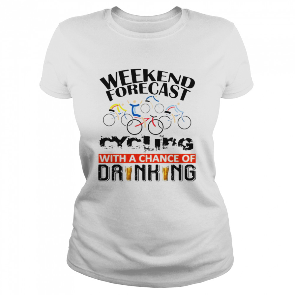 Weekend Forecast Cycling With Achance Of Drinking Shirt 1 » Cool Gifts for You - Mfamilygift Weekend Forecast Cycling With Achance Of Drinking Shirt 1