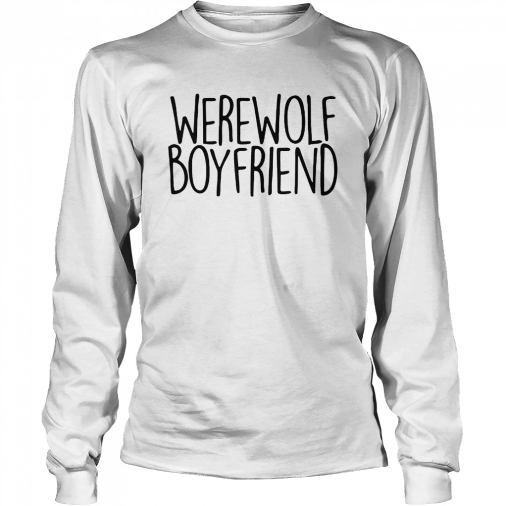Werewolf Boyfriend Shirt 2 » Cool Gifts for You - Mfamilygift Werewolf Boyfriend Shirt 2