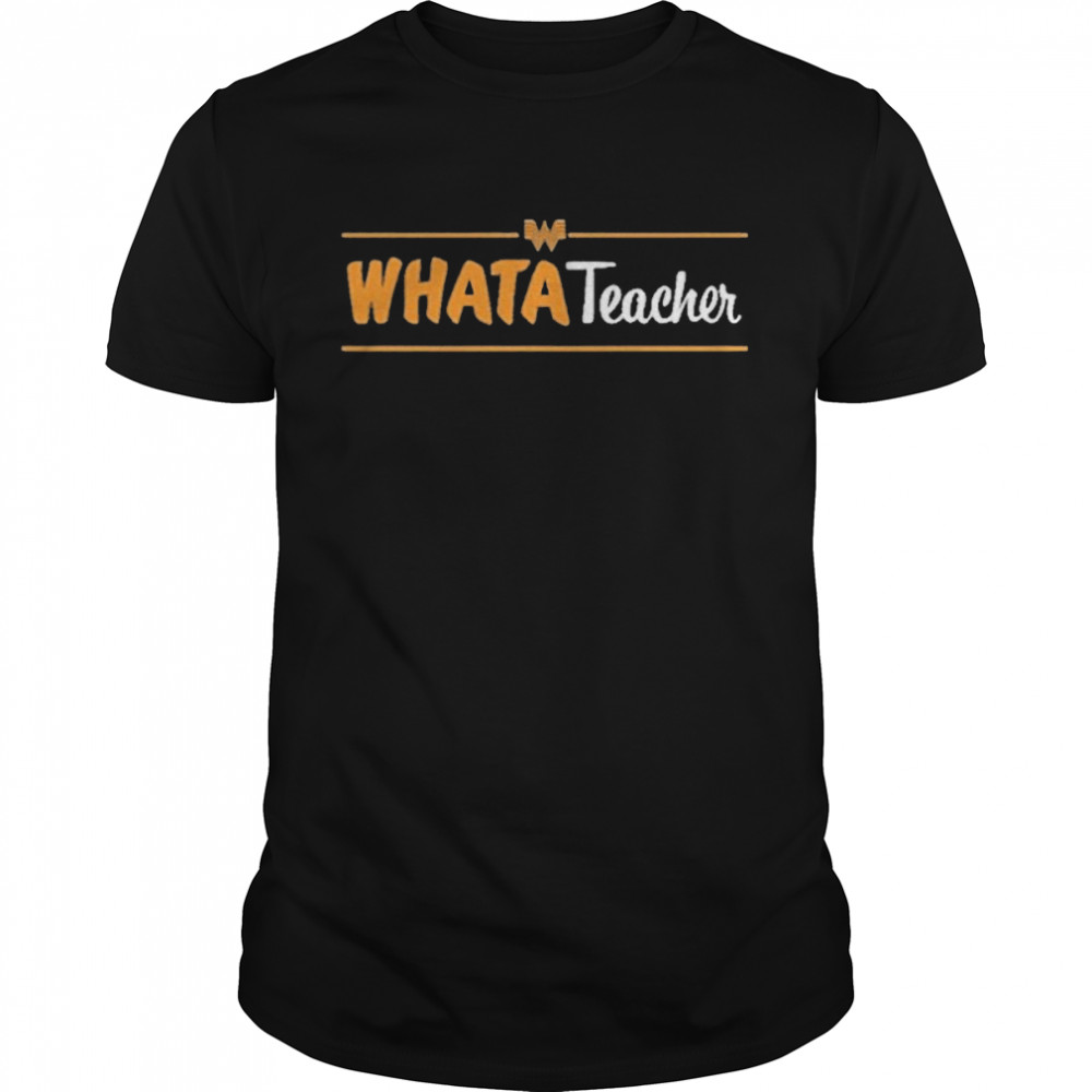Whataburger Texstyles Whatateacher Shirt