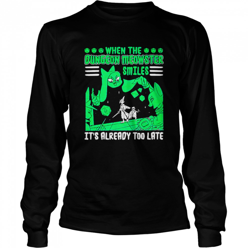 When The Dungeon Meowster Smiles It’S Already Too Late Shirt 2 » Cool Gifts for You - Mfamilygift When The Dungeon Meowster Smiles It’S Already Too Late Shirt 2