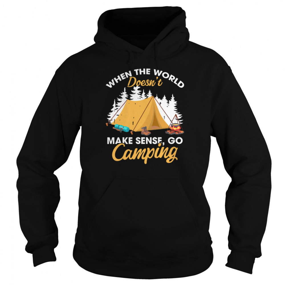 When The World Doesn’T Make Sense Go Camping Shirt 4 » Cool Gifts for You - Mfamilygift When The World Doesn’T Make Sense Go Camping Shirt 4