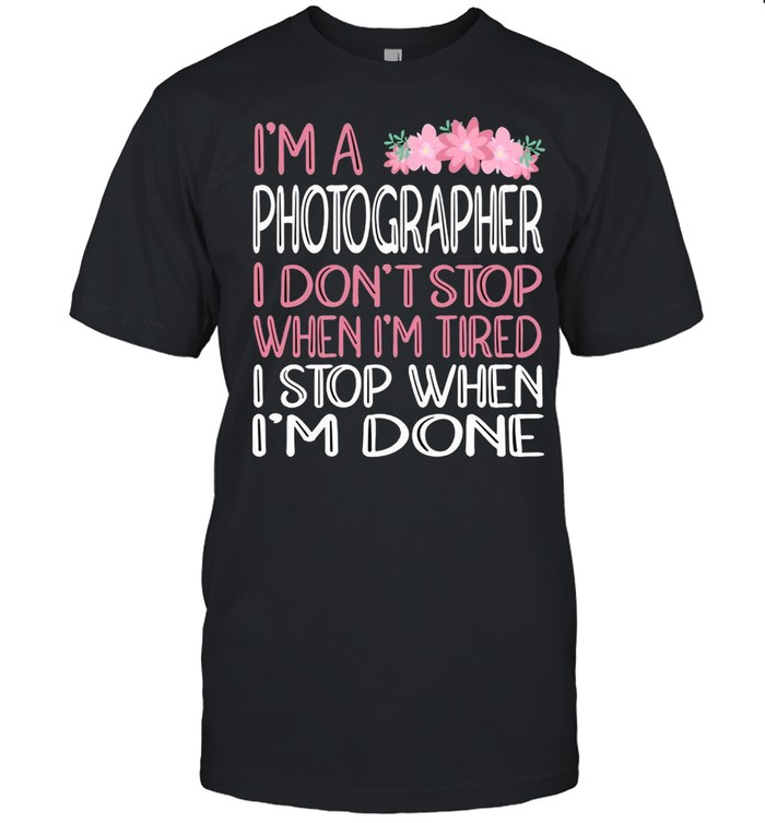 When We’Re Done Photographer Shirt When We’Re Done Photographer Shirt