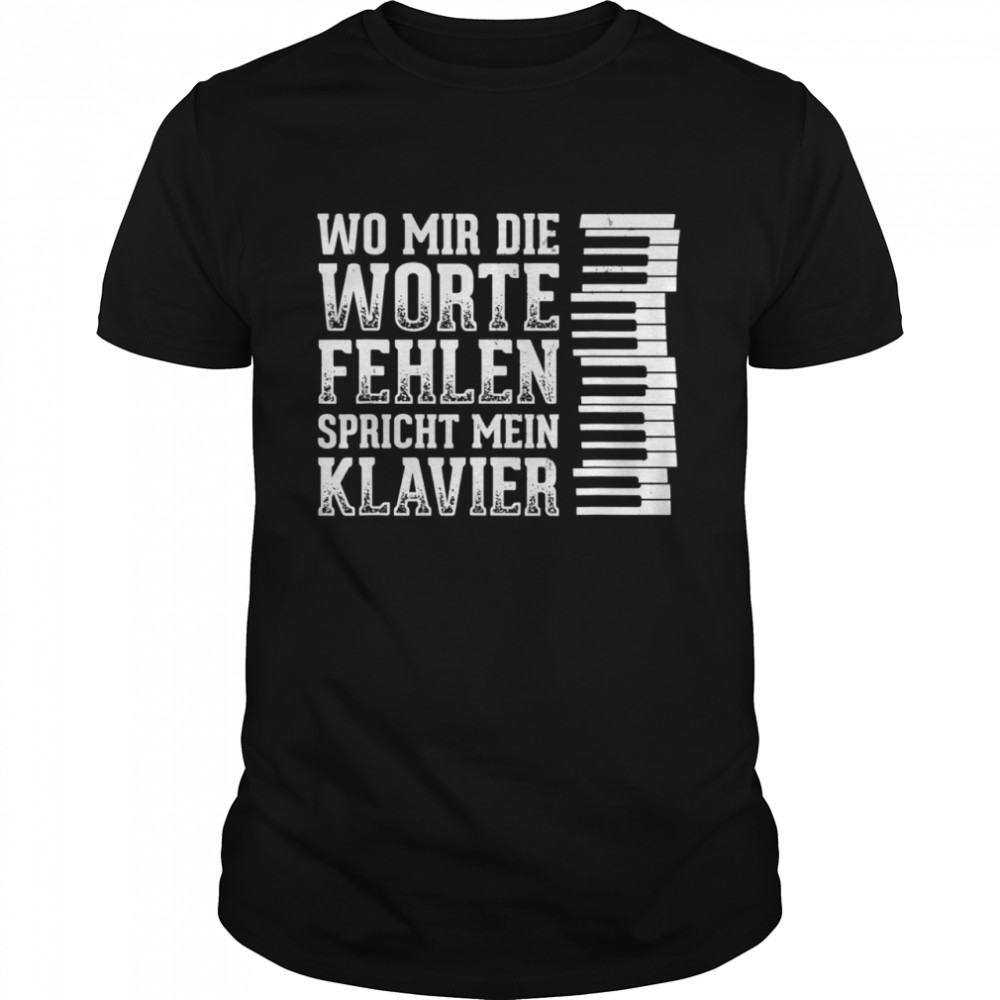 Where Words Missing Says Piano Player Music Pianist Shirt