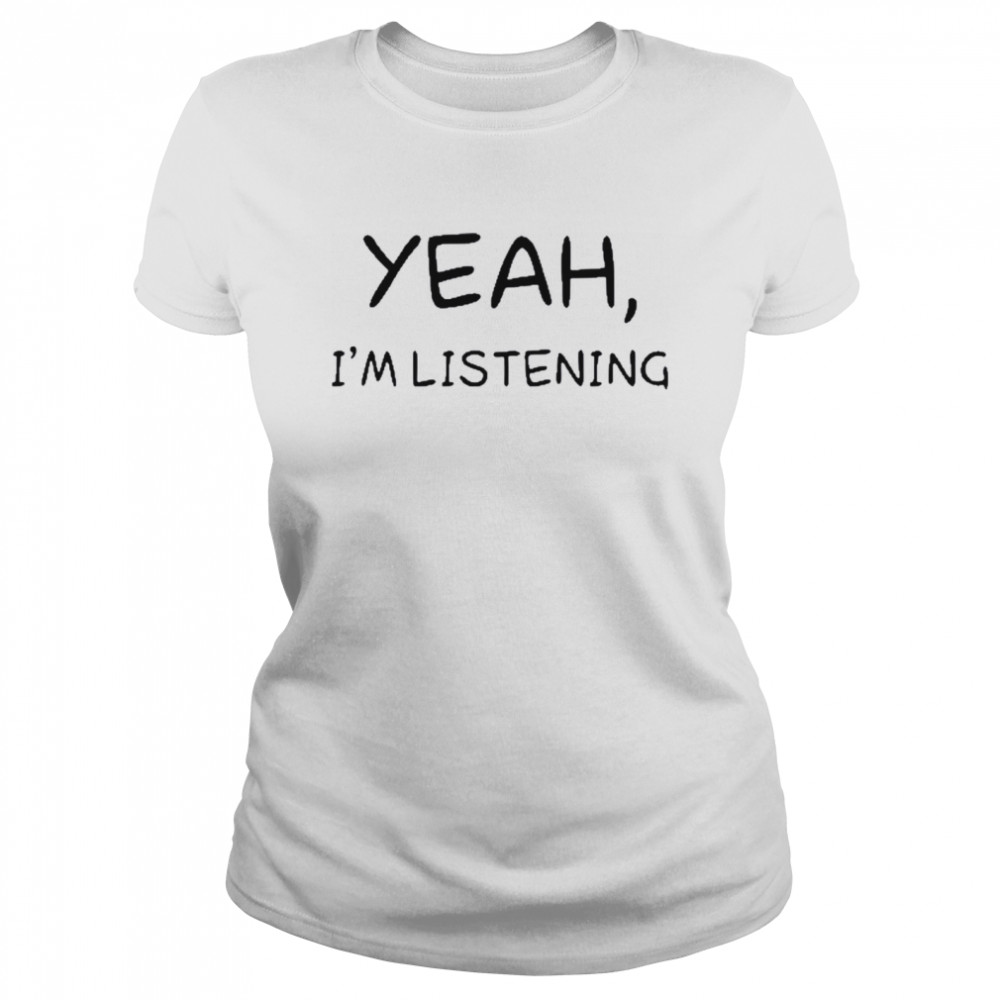 White Lie Yeah I’M Listening Shirt 1 » Cool Gifts for You - Mfamilygift White Lie Yeah I’M Listening Shirt 1