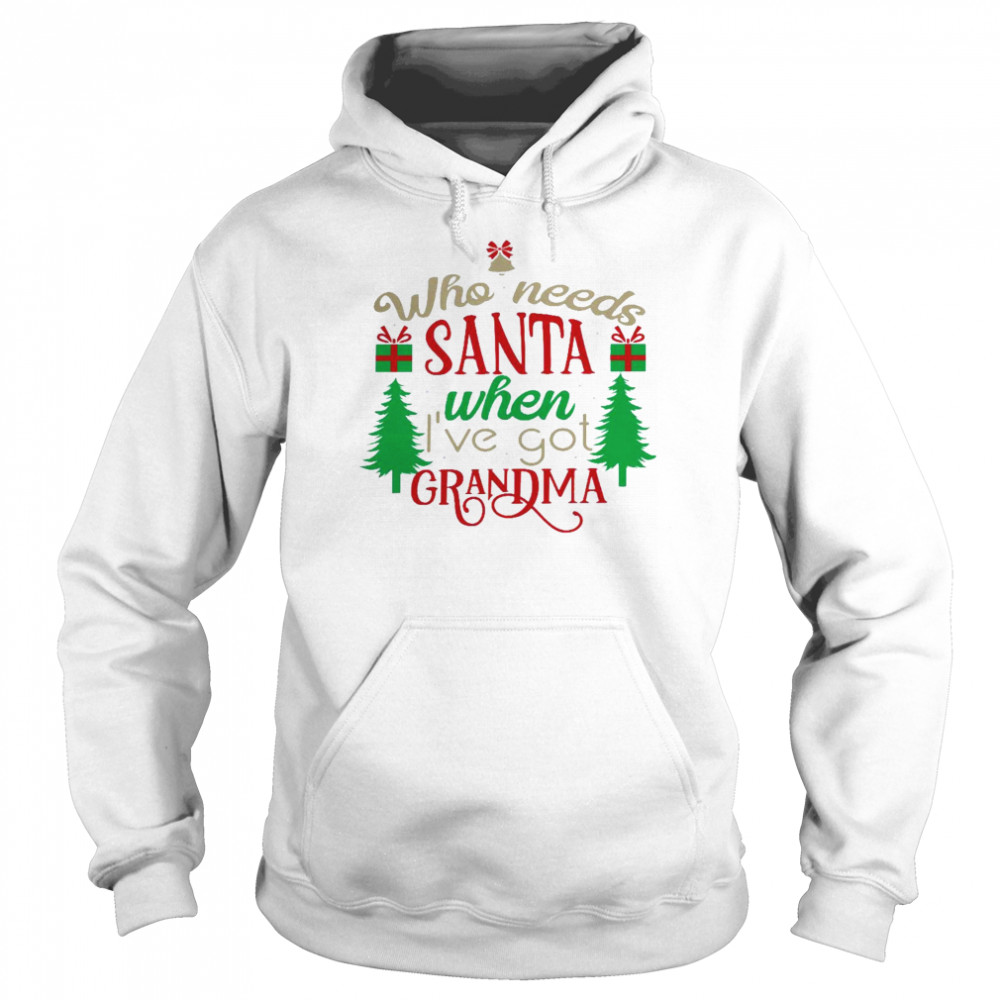 Who Needs Santa When I’Ve Got Grandma Shirt 4 » Cool Gifts for You - Mfamilygift Who Needs Santa When I’Ve Got Grandma Shirt 4