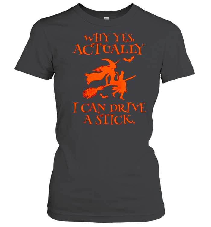 Why Yes Actually I Can Drive A Stick Shirt 1 » Cool Gifts for You - Mfamilygift Why Yes Actually I Can Drive A Stick Shirt 1
