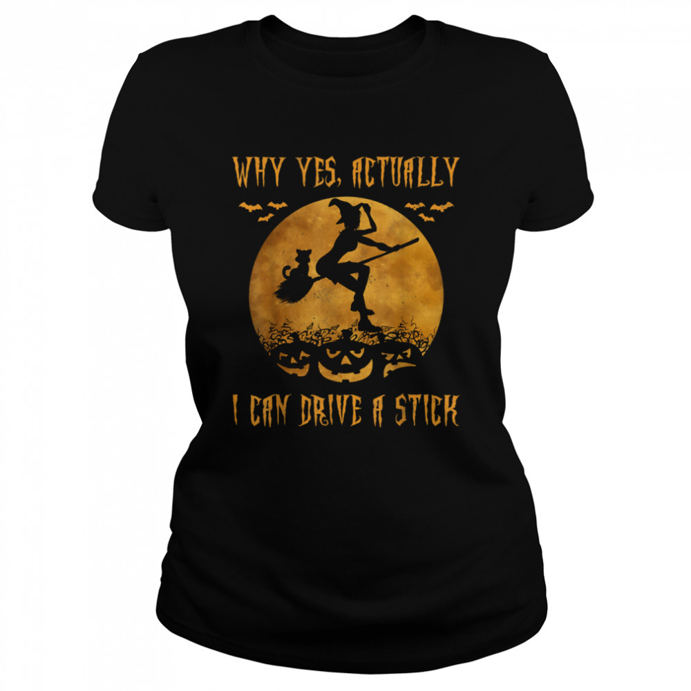 Why Yes Actually I Can Drive A Stick T-Shirt 1 » Cool Gifts for You - Mfamilygift Why Yes Actually I Can Drive A Stick T-Shirt 1