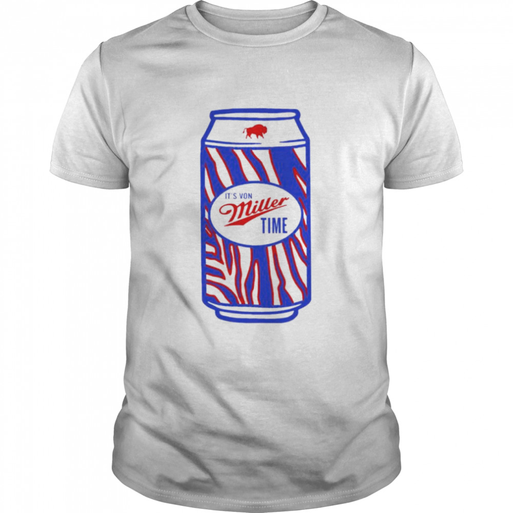 Beer Buffalo Bills Mafia Its Von Miller Time Shirt Beer Buffalo Bills Mafia Its Von Miller Time Shirt