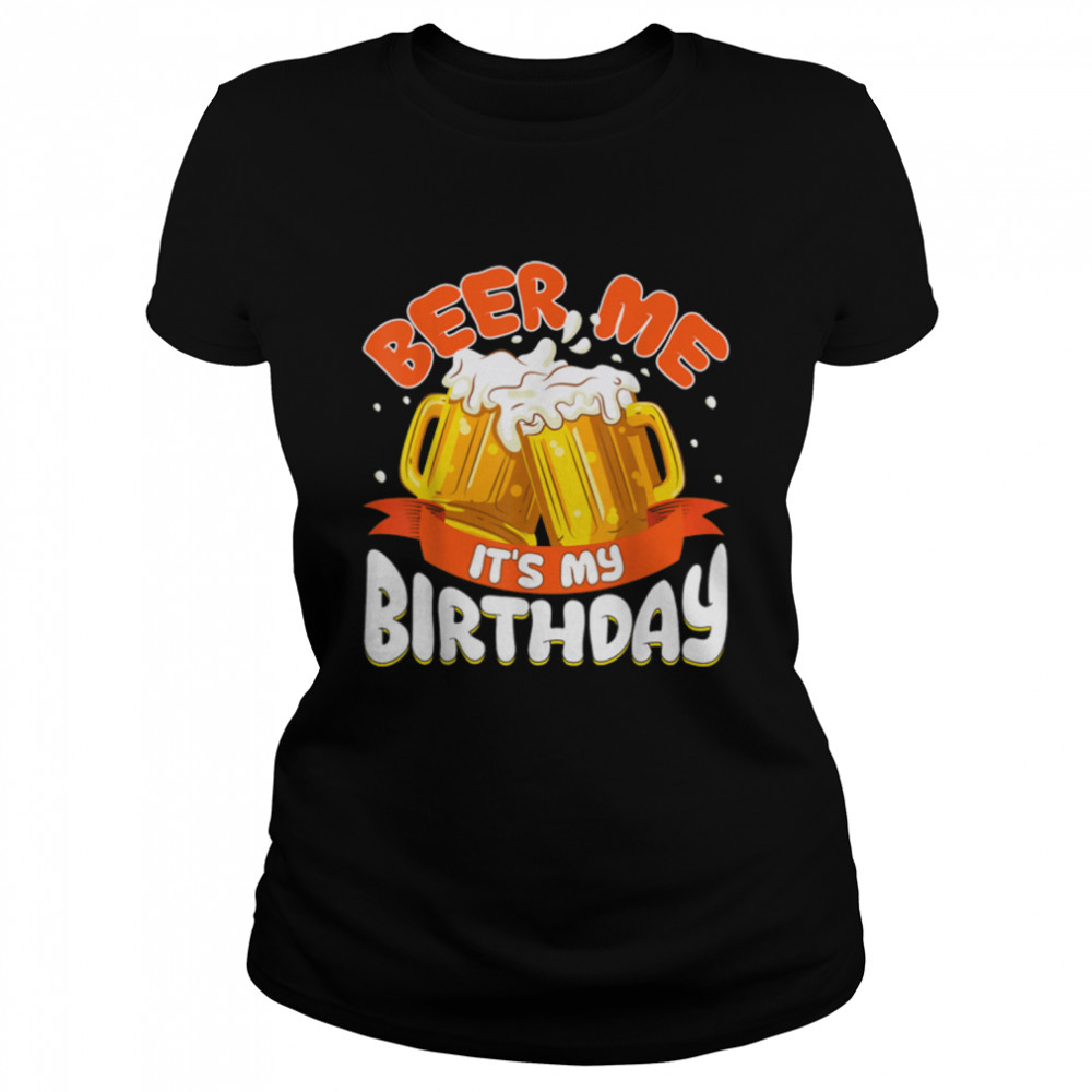 Beer Me It’S My Birthday Funny Drinking Beer T-Shirt B09w8l932v 1 » Cool Gifts for You - Mfamilygift Beer Me It’S My Birthday Funny Drinking Beer T-Shirt B09w8l932v 1