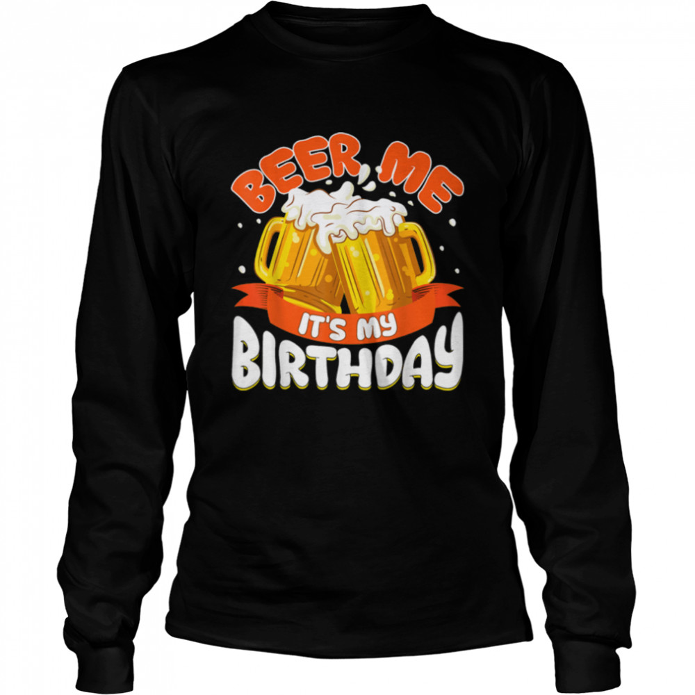 Beer Me It’S My Birthday Funny Drinking Beer T-Shirt B09w8l932v 2 » Cool Gifts for You - Mfamilygift Beer Me It’S My Birthday Funny Drinking Beer T-Shirt B09w8l932v 2