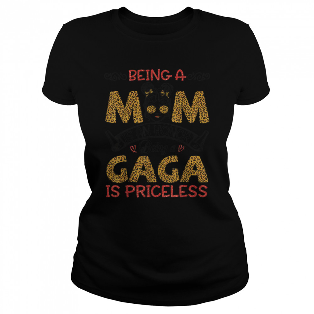Being A Mom Is Honor Being A Gaga Is Priceless Mother Mommy T-Shirt B09w91gw66 1 » Cool Gifts for You - Mfamilygift Being A Mom Is Honor Being A Gaga Is Priceless Mother Mommy T-Shirt B09w91gw66 1